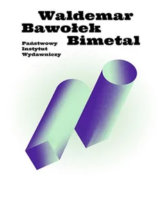 Bimetal Waldemar Bawołek - Proza - miniaturka - grafika 1