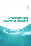 Książki medyczne - Czynności higieniczne, pielęgnacyjne i opiekuńcze - miniaturka - grafika 1