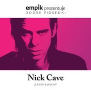 Składanki muzyczne - MTJ Agencja Artystyczna Empik prezentuje dobre piosenki: Nick Cave zaśpiewany - miniaturka - grafika 1