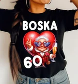 Koszulki i topy damskie - Damska koszulka na 60 urodziny - BOSKA 60 - miniaturka - grafika 1