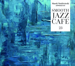 Smooth Jazz Cafe 23 - Jazz, Blues - miniaturka - grafika 1