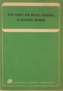 Stan badań nad muzyką religijną w kulturze polskiej - Książki o kulturze i sztuce - miniaturka - grafika 1