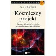 Fizyka i astronomia - Copernicus Center Press Kosmiczny projekt. Twórcze zdolności przyrody w porządkowaniu wszechświata. Wyd. 2 - Paul Davies - miniaturka - grafika 1