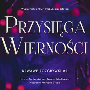 Przysięga wierności. Krwawe Rozgrywki. Tom 1 Monika Nawara - Audiobooki - romanse - miniaturka - grafika 1