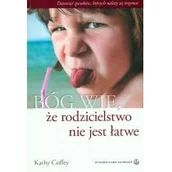 Podręczniki dla szkół wyższych - Coffey Kathy Bóg wie że rodzicielstwo nie jest łatwe - miniaturka - grafika 1