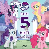 Audiobooki dla dzieci i młodzieży - My Little Pony. Bajki 5-minut przed snem - miniaturka - grafika 1