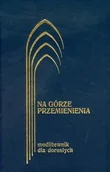 Religia i religioznawstwo - WAM Jerzy Lech Kontkowski Na górze przemienienia. Modlitewnik dla dorosłych. Mix kolorów - miniaturka - grafika 1