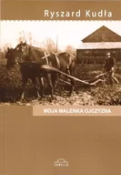 Poezja - Moja maleńka ojczyzna - Ryszard Kułda - miniaturka - grafika 1