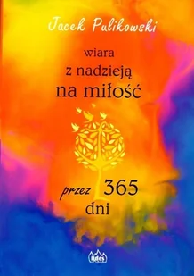 Fides Wiara z nadzieją na miłość przez 365 dni Jacek Pulikowski - Religia i religioznawstwo - miniaturka - grafika 2