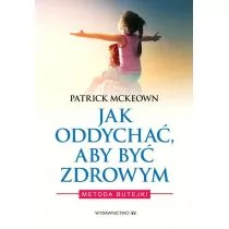 M Wydawnictwo Jak oddychać, aby być zdrowym - PATRICK MCKEOWN - Zdrowie - poradniki - miniaturka - grafika 2