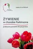Książki o kulturze i sztuce - Żywienie w chorobie Parkinsona praktyczny poradnik dla pacjentów - miniaturka - grafika 1