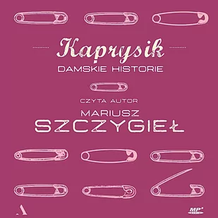 Kaprysik Damskie historie Mariusz Szczygieł MP3) - Audiobooki - literatura popularnonaukowa Kaprysik Damskie historie Mariusz Szczygieł MP3) - Audiobooki - literatura popularnonaukowa - miniaturka - grafika 1