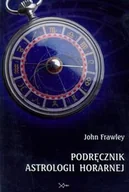 Ezoteryka - WYDAWNICTWO FUTURARIUM Podręcznik astrologii horarnej John Frawley - miniaturka - grafika 1