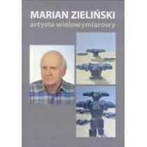 Marian Zieliński. Postać wielowymiarowa - Biografie i autobiografie - miniaturka - grafika 1