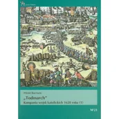 Historia Polski - Witold Biernacki "Todmarch" Kampania wojsk katolickich 1620 roku 1) - miniaturka - grafika 1