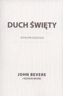 Duch święty Wprowadzenie - John Bevere, Bevere Addison - Książki religijne obcojęzyczne - miniaturka - grafika 2