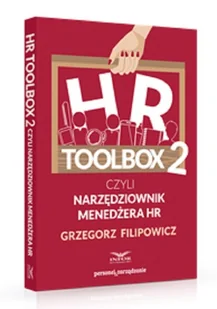 Filipowicz Grzegorz HR Toolbox 2 czyli narzędziownik menedżera HR - Zarządzanie - miniaturka - grafika 2