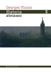 Historia ateizmu Georges Minois - Religia i religioznawstwo - miniaturka - grafika 1