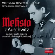 Audiobooki - literatura faktu - Mefisto z Auschwitz. Śladami Józefa Mengele z Oświęcimia do Ameryki Południowej - miniaturka - grafika 1