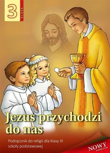 Religia. Klasa 3. Szkoła podstawowa. Podręcznik. Jezus przychodzi do nas - Podręczniki dla szkół podstawowych - miniaturka - grafika 1