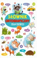 Słowniki języka polskiego - Słownik ortograficzny dla dzieci - Agnieszka Nożyńska-Demianiuk - miniaturka - grafika 1