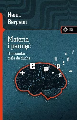 Bergson Henri Materia i pamięć o stosunku ciała do doucha