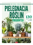 Poradniki psychologiczne - Pielęgnacja roślin pokojowych - Opracowanie zbiorowe - miniaturka - grafika 1