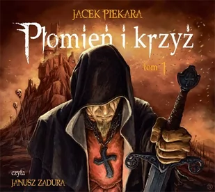 Płomień i krzyż Tom 1 Jacek Piekara MP3) - Audiobooki - literatura piękna - miniaturka - grafika 1