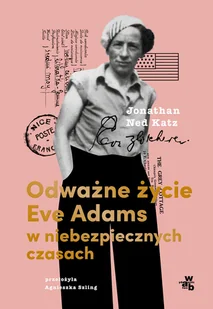 Odważne życie Eve Adams w niebezpiecznych czasach - Biografie i autobiografie - miniaturka - grafika 1