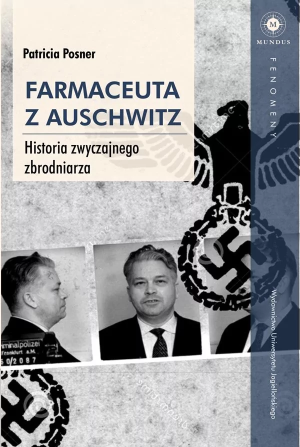 POSNER PATRICIA FARMACEUTA Z AUSCHWITZ HISTORIA ZWYCZAJNEGO ZBRODNIARZA