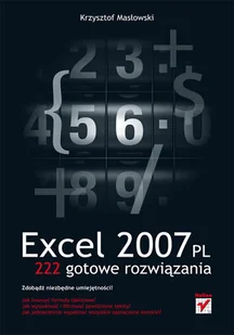 Excel 2007 PL. 222 gotowe rozwiązania - Aplikacje biurowe - miniaturka - grafika 1