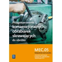 WSiP Przygotowywanie konwencjonalnych obrabiarek skrawających do obróbki Podręcznik do nauki zawodów M.19.1 - JANUSZ FIGURSKI, STANISŁAW POPIS