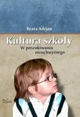 Podręczniki dla szkół wyższych - Kultura szkoły. W poszukiwaniu nieuchwytnego - miniaturka - grafika 1