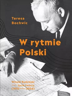Polskie Wydawnictwo Muzyczne W rytmie Polski - Teresa Bochwic - Książki o kulturze i sztuce - miniaturka - grafika 1