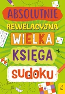 Książki edukacyjne - Absolutnie rewelacyjna wielka księga sudoku - Opracowanie zbiorowe - miniaturka - grafika 1