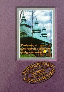 Problemy rozwoju wybranych ośrodków pielgrzymkowych - Religia i religioznawstwo - miniaturka - grafika 1