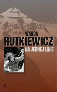 Iskry Wanda Rutkiewicz Na jednej linie - Książki podróżnicze - miniaturka - grafika 2