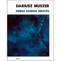 FORMA Księga ramion deszczu MUSZER DARIUSZ - Poezja - miniaturka - grafika 1