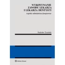 Wykonywanie zawodu lekarza i lekarza dentysty Aspekty administracyjnoprawne Radosław Tymiński - Prawo - miniaturka - grafika 1