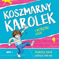 Audiobooki dla dzieci i młodzieży - Koszmarny Karolek i wstrętne gacie Simon Francesca - miniaturka - grafika 1