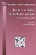 Felietony i reportaże - Kobiety w Polsce na przełomie wieków Nowy kontrakt płci - miniaturka - grafika 1