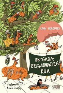 Brygada Brawurowych Kur - Literatura popularno naukowa dla młodzieży - miniaturka - grafika 2