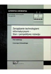 Zarządzanie technologiami informatycznymi Stan i perspektywy rozwoju - Bezpieczeństwo - miniaturka - grafika 1