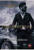 Literatura erotyczna - Pan Profesor - Justyna Górecka - miniaturka - grafika 1