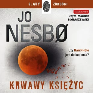 Krwawy księżyc. Harry Hole. Tom 13 - Audiobooki - kryminał, sensacja, thriller - miniaturka - grafika 1