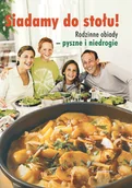 Książki kucharskie - Siadamy Do Stołu! Rodzinne Obiady-Pyszne i Niedrogie - miniaturka - grafika 1