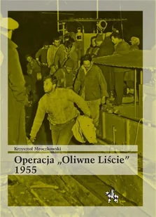 Operacja Oliwne Liście 1955 - Historia świata - miniaturka - grafika 1