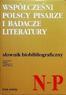 Współcześni polscy pisarze i badacze literatury N - P Tom 6 - Biografie i autobiografie - miniaturka - grafika 1