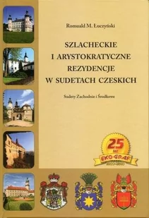 EKO-GRAF Szlacheckie i arystokratyczne rezydencje w Sudetach Czeskich - Łuczyński Romuald M. - Przewodniki - miniaturka - grafika 1