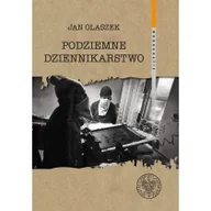 Książki o kulturze i sztuce - Olszak Jan Podziemne dziennikarstwo - miniaturka - grafika 1